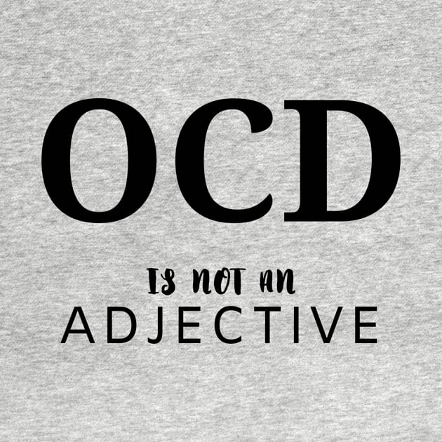 OCD is not an adjective by Bella Gioia Designs